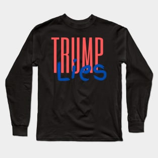 Trump Lies Long Sleeve T-Shirt